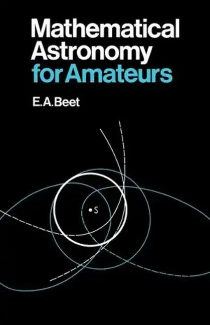 Mathematical Astronomy for Amateurs - Paperback