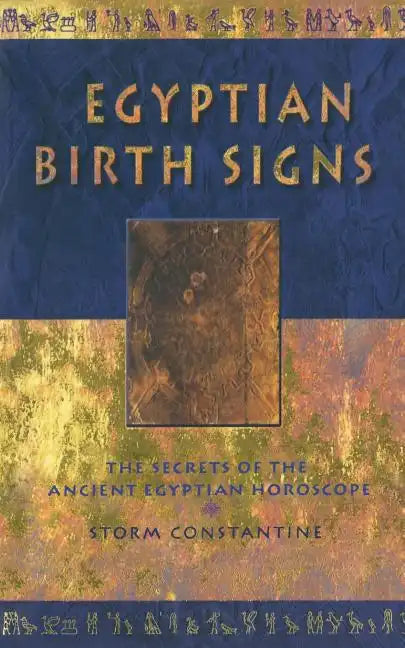Egyptian Birth Signs: The Secrets of the Ancient Egyptian Horoscope - Paperback