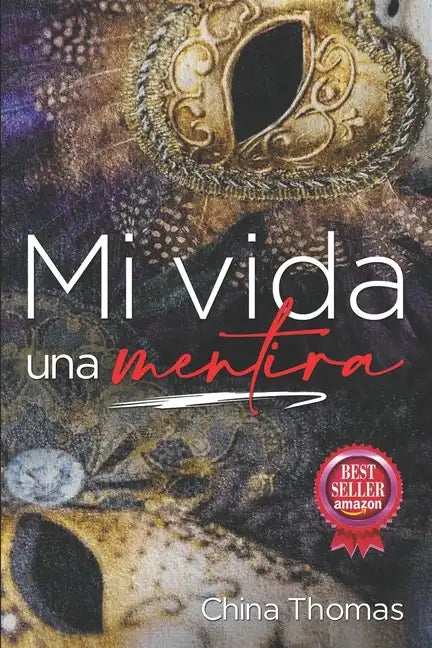 Mi vida, una mentira: Cómo aprendí a superar el engaño en la vida y en la relaciones de pareja - Paperback