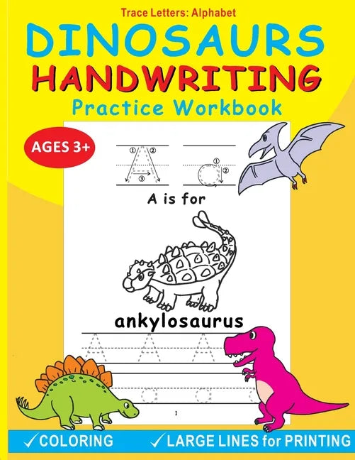 Dinosaurs Handwriting Practice Workbook: Trace Letters: Alphabet, Age 3-5, Fun Alphabet Tracing Activity Learning and Coloring Workbook for Pre K and - Paperback