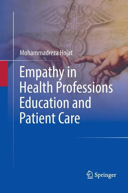 Empathy in Health Professions Education and Patient Care - Paperback