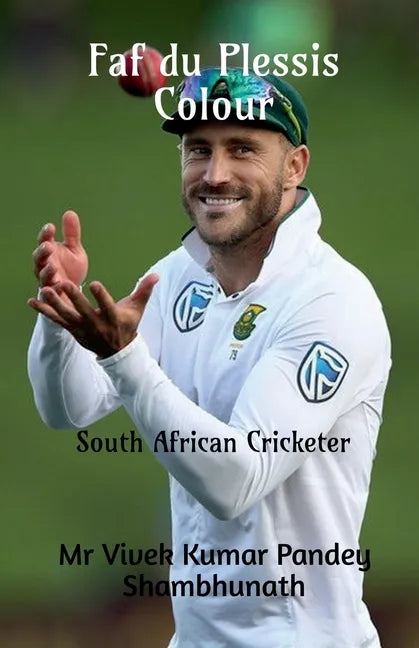 Faf du Plessis Colour: South African Cricketer - Paperback