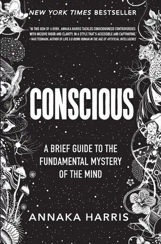 Conscious: A Brief Guide to the Fundamental Mystery of the Mind - Hardcover