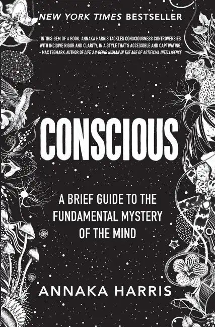 Conscious: A Brief Guide to the Fundamental Mystery of the Mind - Hardcover