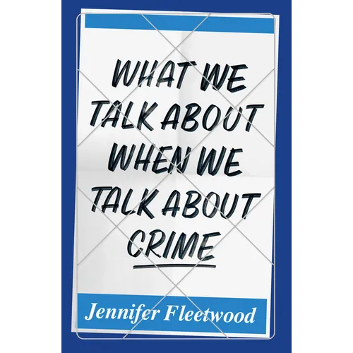 What We Talk about When We Talk about Crime - Paperback