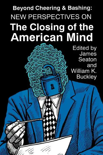 Beyond Cheering and Bashing: New Perspectives on The Closing of the American Mind - Paperback