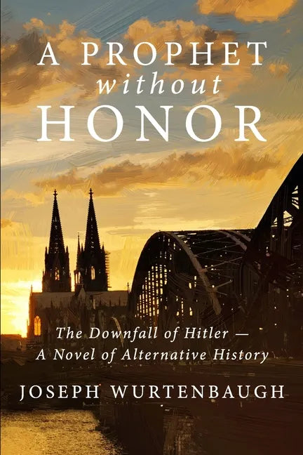 A Prophet Without Honor: A Novel of Alternative History - Paperback