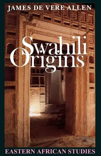 Swahili Origins: Swahili Culture and the Shungwaya Phenomenon - Paperback
