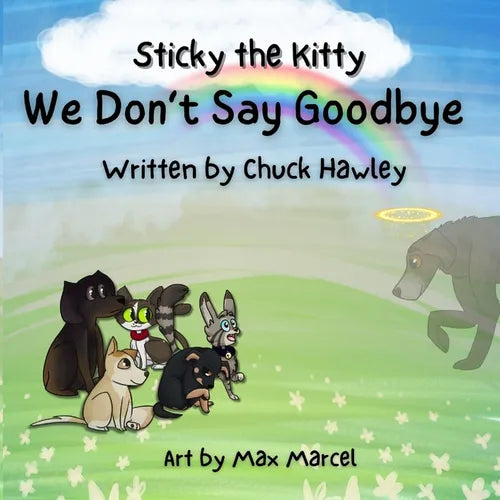 Sticky the Kitty - We Don't Say Goodbye - Paperback