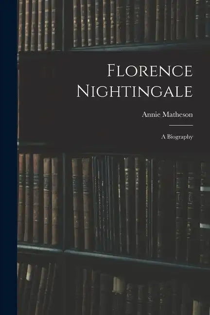 Florence Nightingale: A Biography - Paperback