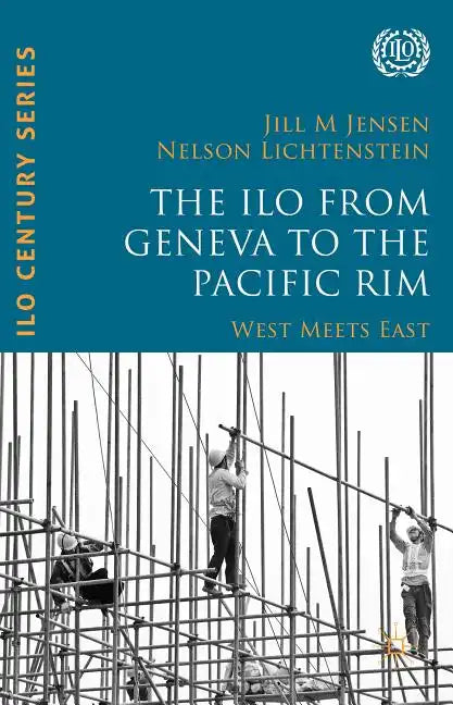 The ILO from Geneva to the Pacific Rim: West Meets East - Hardcover