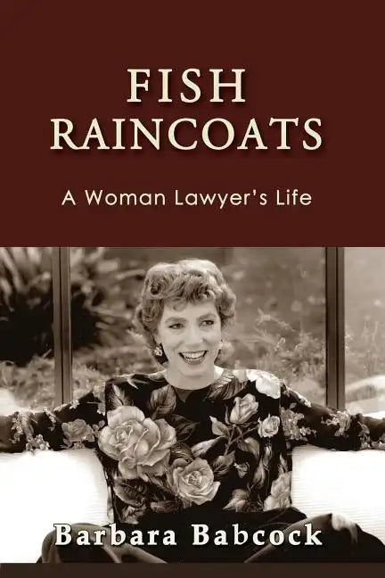 Fish Raincoats: A Woman Lawyer's Life - Paperback