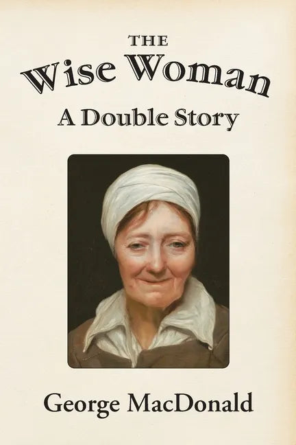 The Wise Woman: A Double Story - Paperback