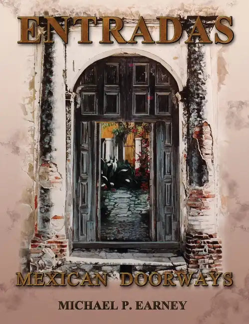 Entradas Mexican Doorways - Hardcover