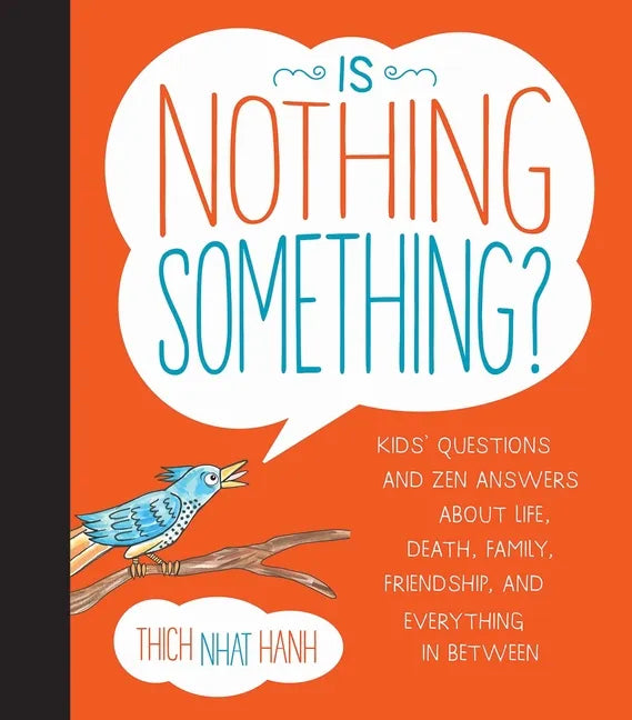 Is Nothing Something?: Kids' Questions and Zen Answers about Life, Death, Family, Friendship, and Everything in Between - Hardcover