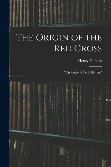 The Origin of the Red Cross: 