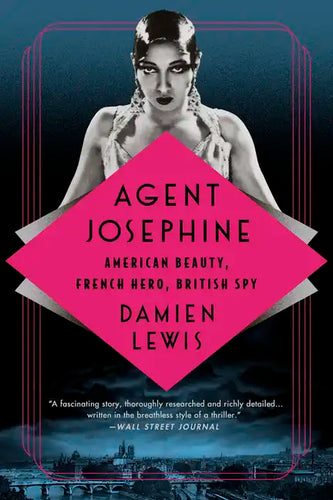 Agent Josephine: American Beauty, French Hero, British Spy - Paperback