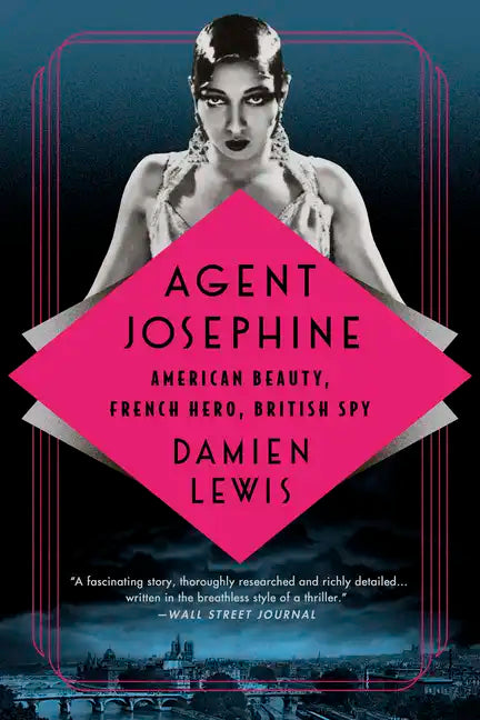 Agent Josephine: American Beauty, French Hero, British Spy - Paperback