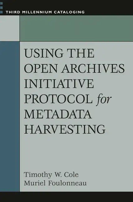 Using the Open Archives Initiative Protocol for Metadata Harvesting - Paperback