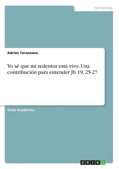 Yo sé que mi redentor está vivo. Una contribución para entender Jb 19, 25-27 - Paperback