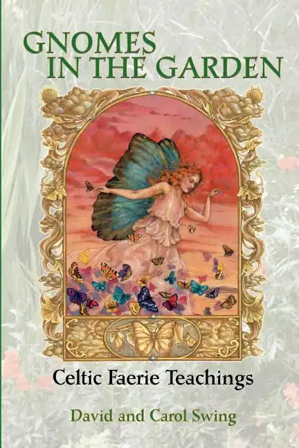 Gnomes in the Garden: Celtic Faerie Teachings - Paperback