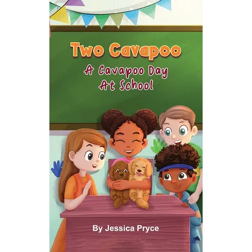 Two Cavapoo: A Cavapoo Day At School - Hardcover