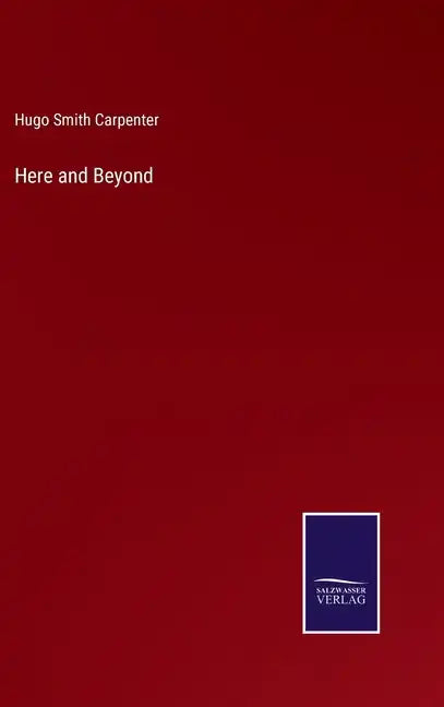 Here and Beyond - Hardcover