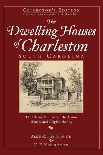 The Dwelling Houses of Charleston, South Carolina (Collector's) - Hardcover