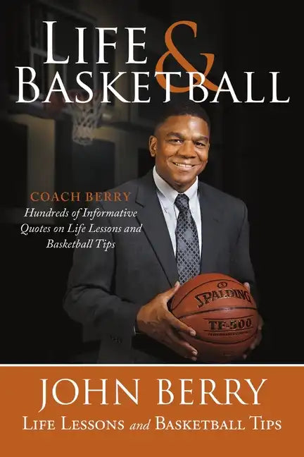 Life and Basketball: Life Lessons and Basketball Tips - Paperback