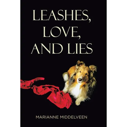 Leashes, Love, and Lies - Hardcover