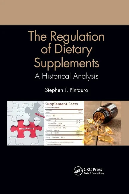 The Regulation of Dietary Supplements: A Historical Analysis - Paperback