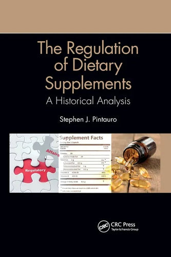 The Regulation of Dietary Supplements: A Historical Analysis - Paperback