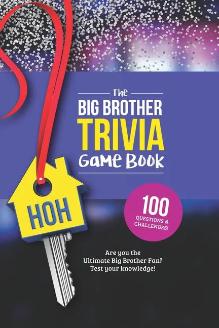The Big Brother Trivia Game Book: Trivia for the Ultimate Fan of the TV Show - Paperback