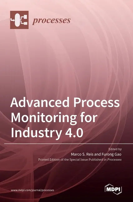 Advanced Process Monitoring for Industry 4.0 - Hardcover