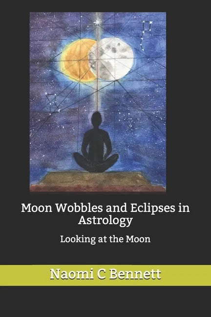 Moon Wobbles and Eclipses in Astrology: Looking at the Moon - Paperback