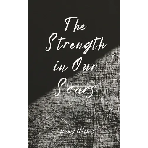 The Strength in Our Scars - Paperback