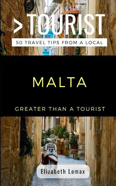 Greater Than a Tourist Malta: 50 Travel Tips from a Local - Paperback