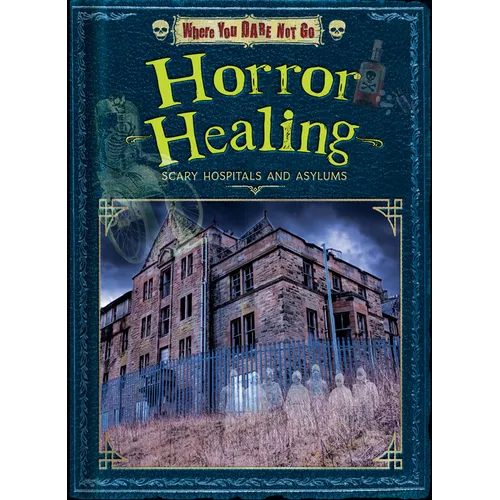 Horror Healing: Scary Hospitals and Asylums - Paperback