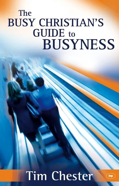 The Busy Christian's Guide to Busyness - Paperback