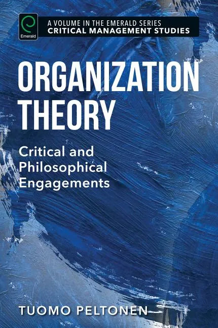 Organization Theory: Critical and Philosophical Engagements - Paperback