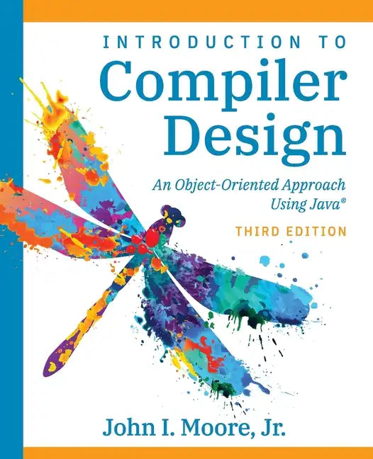 Compiler Design Using Java(R): An Object-Oriented Approach - Paperback