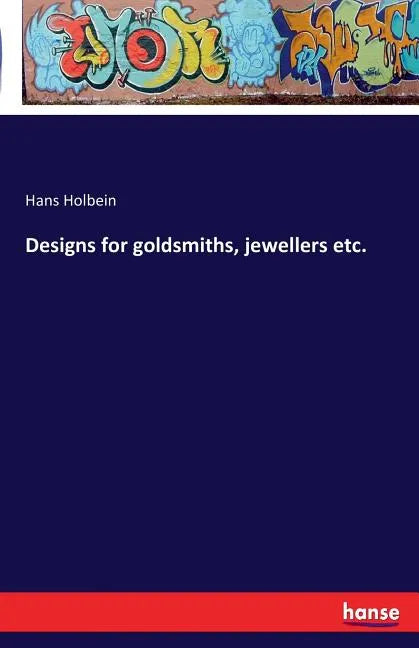 Designs for goldsmiths, jewellers etc. - Paperback