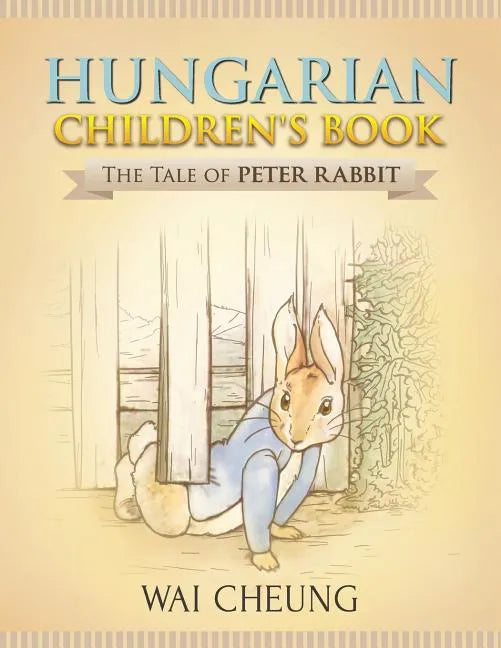 Hungarian Children's Book: The Tale of Peter Rabbit - Paperback