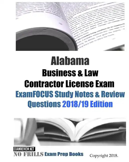 Alabama Business & Law Contractor License Exam ExamFOCUS Study Notes & Review Questions - Paperback