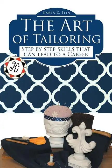 The Art of Tailoring: Step by step skills that can lead to a Career - Paperback