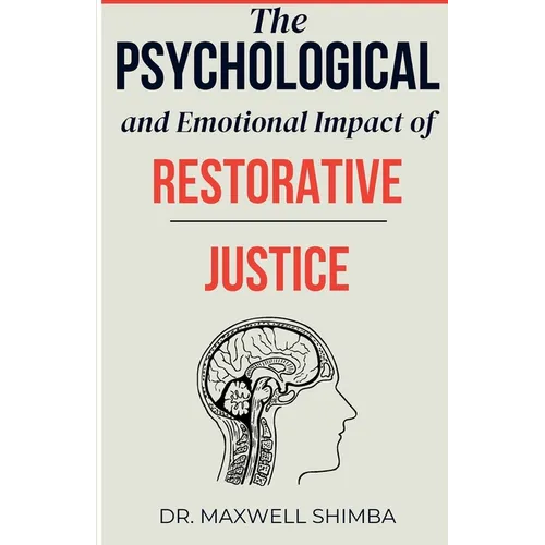 The Psychological and Emotional Impact of Restorative Justice - Paperback