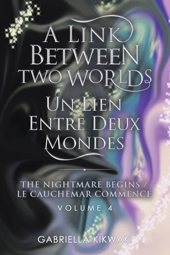A Link Between Two Worlds / Un Lien Entre Deux Mondes: The Nightmare Begins/ Le Cauchemar Commence - Paperback