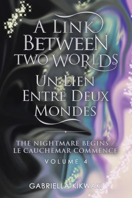 A Link Between Two Worlds / Un Lien Entre Deux Mondes: The Nightmare Begins/ Le Cauchemar Commence - Paperback