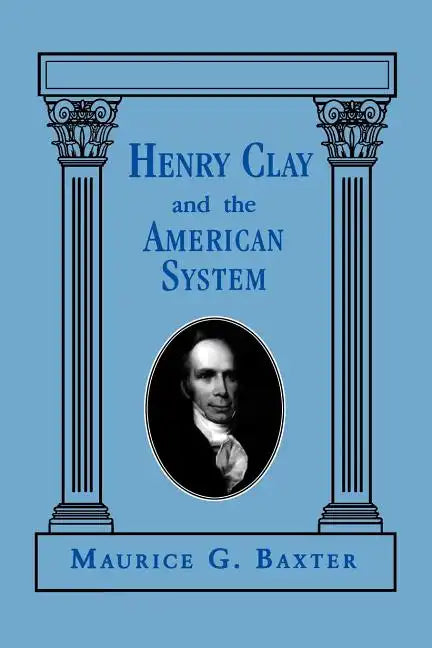 Henry Clay and the American System - Paperback