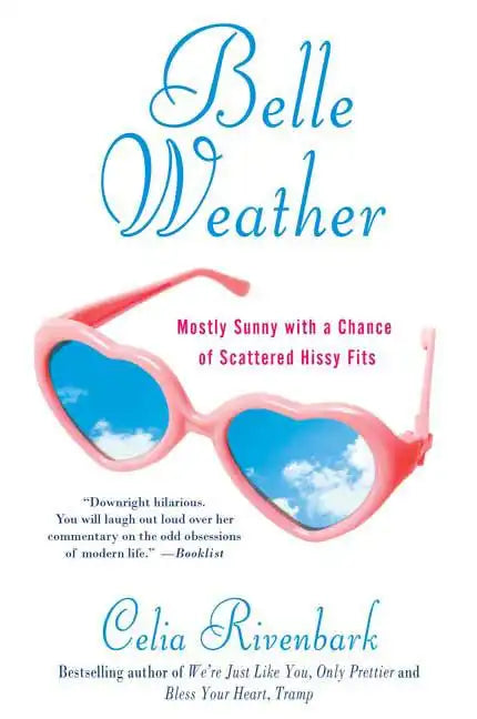 Belle Weather: Mostly Sunny with a Chance of Scattered Hissy Fits - Paperback